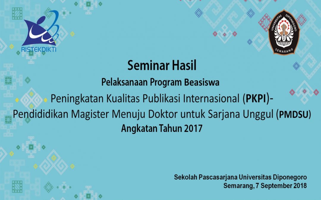 Seminar Hasil Pelaksanaan Program Beasiswa “PENDIDIDIKAN MAGISTER MENUJU DOKTOR untuk SARJANA UNGGUL” (PMDSU) batch IV