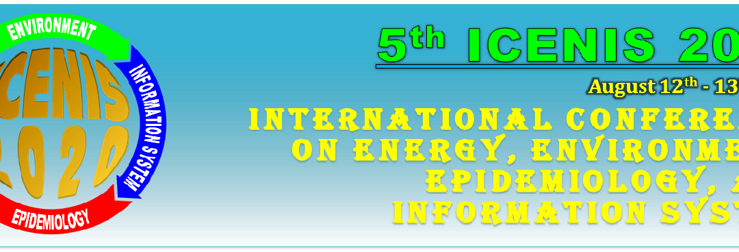 International Conference on Energy, Environment, Epidemiology and Information System (ICENIS) on August 12th – 13th, 2020